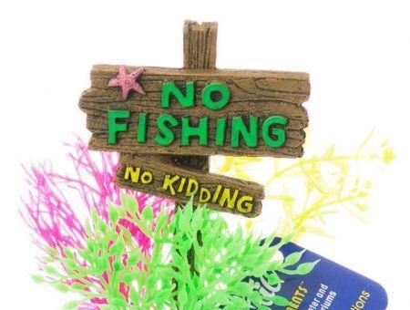 Exotic Environments No Fishing No Kidding Sign